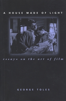 Paperback A House Made of Light: Essays on the Art of Film Book