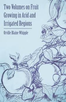 Paperback Two Volumes on Fruit Growing in Arid and Irrigated Regions Book