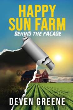 Happy Sun Farm: Behind the Facade