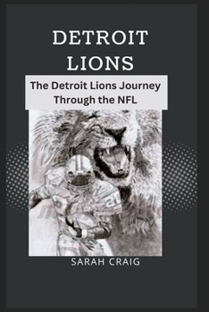 Paperback Detroit Lions: The Detroit Lions Journey Through the NFL Book