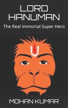 Paperback Lord Hanuman: The Real Immortal Super Hero Book