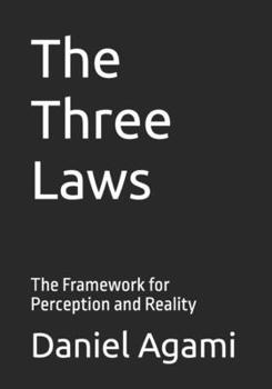 Paperback The Three Laws: The Framework for Perception and Reality Book