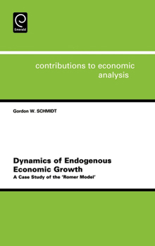 Hardcover Dynamics of Endogenous Economic Growth: A Case Study of the Romer Model Book