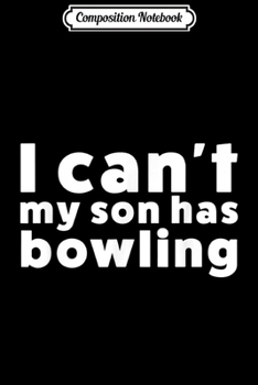 Composition Notebook: Funny Bowling For Parents Dad Or Mom Journal/Notebook Blank Lined Ruled 6x9 100 Pages