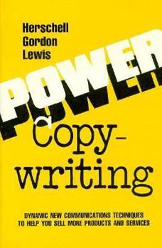 Hardcover Power Copywriting: Dynamic New Communication Technqiues to Help You Sell More Products And...... Book