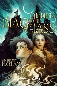 Children of the Black Glass - Book #1 of the Children of the Black Glass