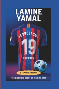 Paperback Lamine Yamal: The Inspiring Story Of A Rising Star Book