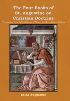 Hardcover The Four Books of St. Augustine on Christian Doctrine Book