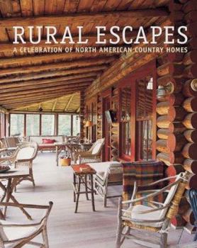 Hardcover Rural Escapes: A Celebration of North American Homes Book