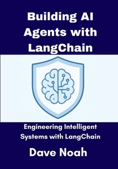 Paperback Building AI Agents with LangChain: Engineering Intelligent Systems with the Full LangChain Stack Book