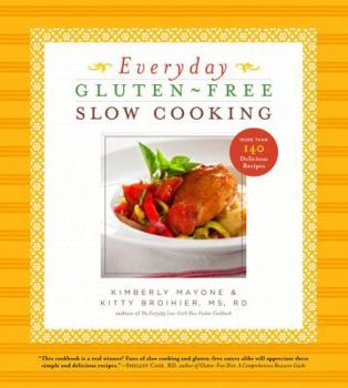 Hardcover Everyday Gluten-Free Slow Cooking: 140 Easy & Delicious Recipes Book