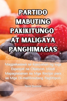 Paperback Partido Mabuting Pakikitungo at Maligaya Panghimagas [Philippine (Other)] Book