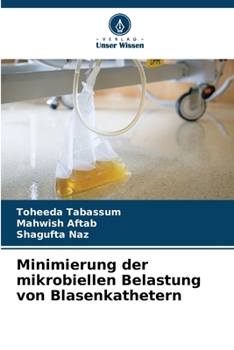 Paperback Minimierung der mikrobiellen Belastung von Blasenkathetern [German] Book