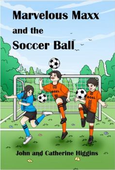 Paperback Marvelous Maxx and the Soccer Ball Book