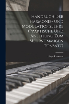 Paperback Handbuch der Harmonie- und Modulationslehre (Praktische und Anleitung zum mehrstimmigen Tonsatz) [German] Book