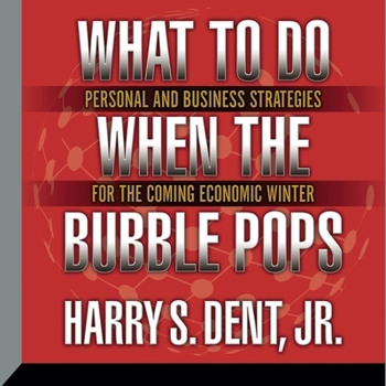 Audio CD What to Do When the Bubble Pops: Personal and Business Strategies for the Coming Economic Winter Book