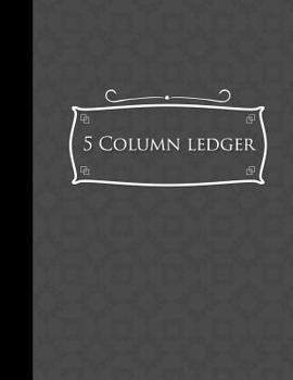 Paperback 5 Column Ledger: Ledger Books, Accounting Ledger Sheets, General Ledger Accounting Book, Grey Cover, 8.5 x 11, 100 pages Book