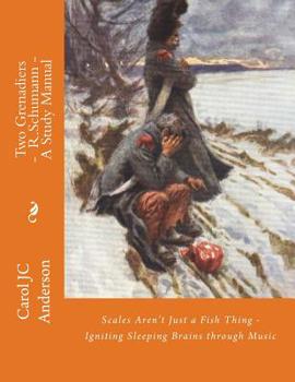 Two Grenadiers - R. Schumann A Study Manual: Scales Aren't Just a Fish Thing - Igniting Sleeping Brains through Music