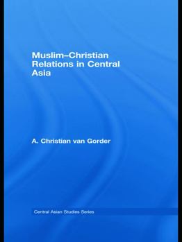 Hardcover Muslim-Christian Relations in Central Asia Book