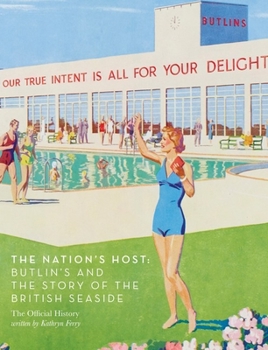 Hardcover The Nation's Host: Butlin's and the Story of the British Seaside Book