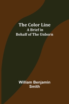 Paperback The Color Line; A Brief in Behalf of the Unborn Book
