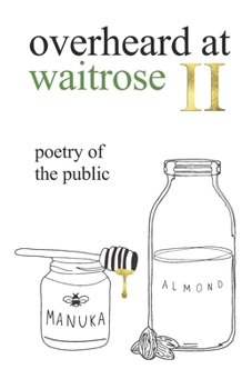 Paperback overheard at waitrose II: poetry of the public Book
