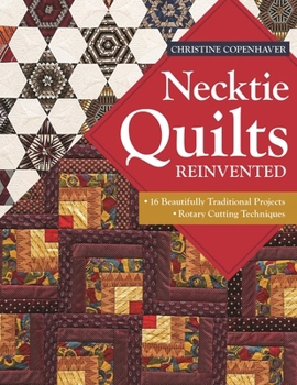 Paperback Necktie Quilts Reinvented: 16 Beautifully Traditional Projects - Rotary Cutting Techniques Book