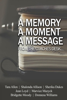 Paperback A Memory... A Moment... A Message...: From the Coaches Desk Book