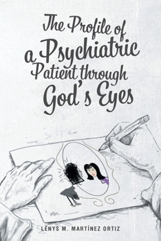 Paperback The Profile of a Psychiatric Patient through God's Eyes Book