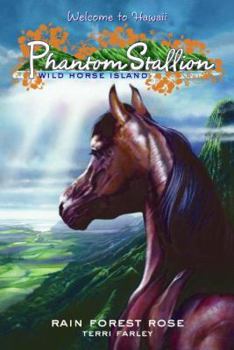 Rain Forest Rose (Phantom Stallion: Wild Horse Island, #3) - Book #3 of the Phantom Stallion: Wild Horse Island