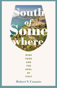 Paperback South of Somewhere: Wine, Food, and the Soul of Italy Book