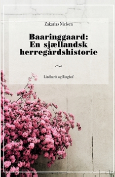 Paperback Baaringgaard: En sj?llandsk herreg?rdshistorie [Danish] Book