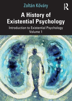 Paperback A History of Existential Psychology: Introduction to Existential Psychology Volume 1 Book