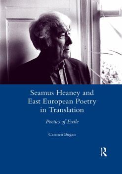 Paperback Seamus Heaney and East European Poetry in Translation: Poetics of Exile Book