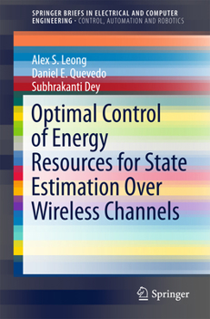 Paperback Optimal Control of Energy Resources for State Estimation Over Wireless Channels Book