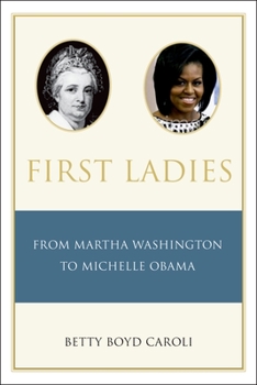 Paperback First Ladies: From Martha Washington to Michelle Obama Book