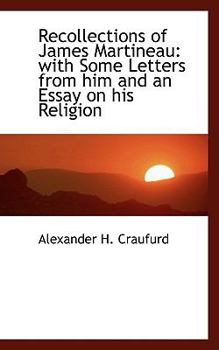 Paperback Recollections of James Martineau: With Some Letters from Him and an Essay on His Religion Book