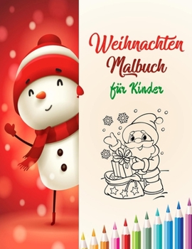 Paperback Weihnachten Malbuch für Kinder: weihnachtsbuch kinder 2 jahre - weihnachtsbuch kinder 3 jahre - nikolaus geschenke kinder [German] Book