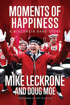 Hardcover Moments of Happiness: A Wisconsin Band Story Book