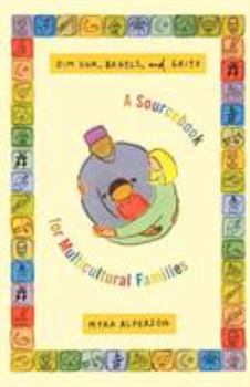 Paperback Dim Sum, Bagels, and Grits: A Sourcebook for Multicultural Families Book
