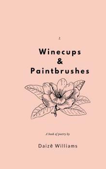 Paperback Winecups & Paintbrushes: Daizē W. Book