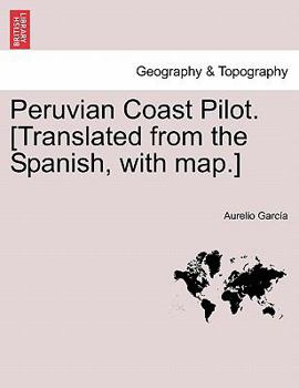 Paperback Peruvian Coast Pilot. [Translated from the Spanish, with Map.] Book