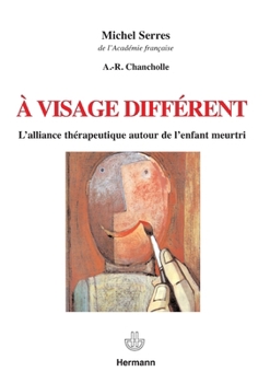 À visage différent: L'alliance thérapeutique autour de l'enfant meurtri (HR.SAVOIR LETTR) (French Edition)