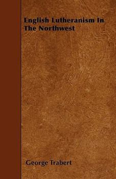 Paperback English Lutheranism In The Northwest Book