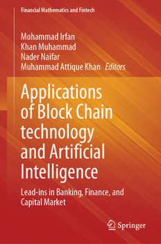 Hardcover Applications of Block Chain Technology and Artificial Intelligence: Lead-Ins in Banking, Finance, and Capital Market Book