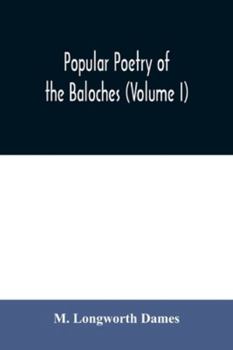 Paperback Popular poetry of the Baloches (Volume I) Book