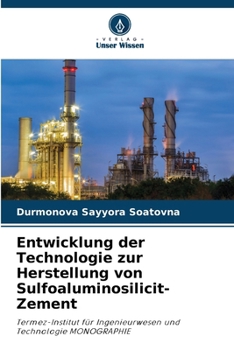 Entwicklung der Technologie zur Herstellung von Sulfoaluminosilicit-Zement (German Edition)