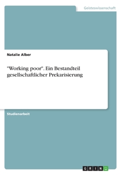Paperback "Working poor". Ein Bestandteil gesellschaftlicher Prekarisierung [German] Book