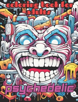 Paperback Psychedelic Coloring Book: Adults, Teens, Creative and Mind-Blowing Illustrations, 40 Drawings Book
