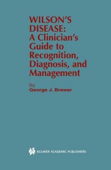 Hardcover Wilson's Disease: A Clinician's Guide to Recognition, Diagnosis, and Management Book